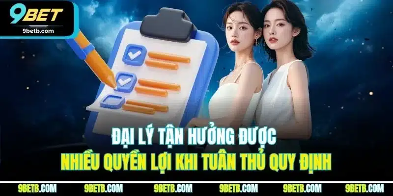 Chính Sách Đại Lý 9BET - Quyền Lợi Kinh Doanh Phải Nắm Rõ - WAVIN.GAMES