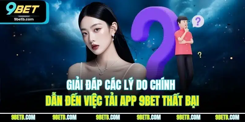 Tải App 9BET - Cập Nhật Quy Trình Cài Đặt Cho iOS & Android - WAVIN.GAMES