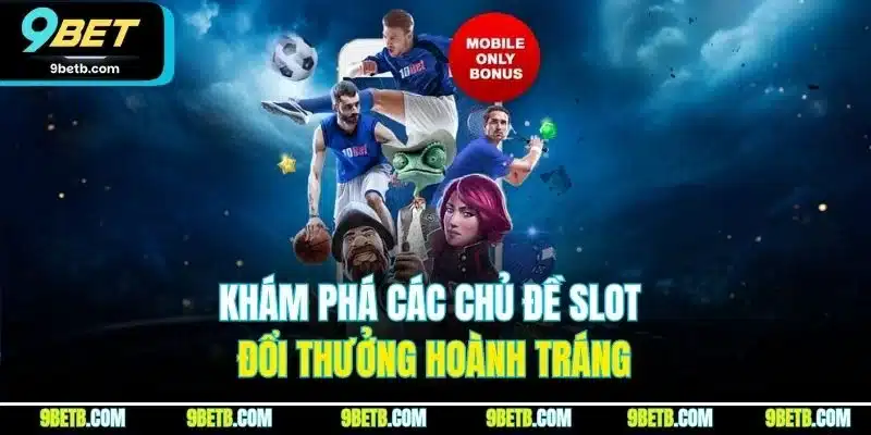 9BET - Link Nhà Cái 9BET.COM Chính Thức Uy Tín #1 VN Tặng 99K - WAVIN.GAMES