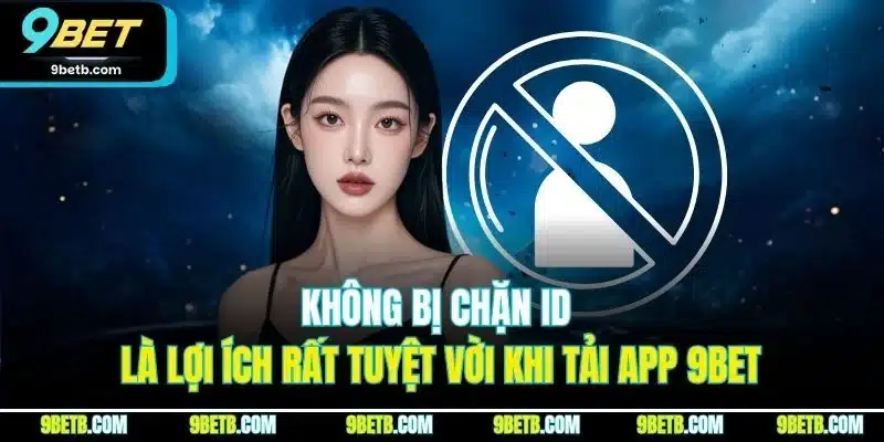 Tải App 9BET - Cập Nhật Quy Trình Cài Đặt Cho iOS & Android - WAVIN.GAMES
