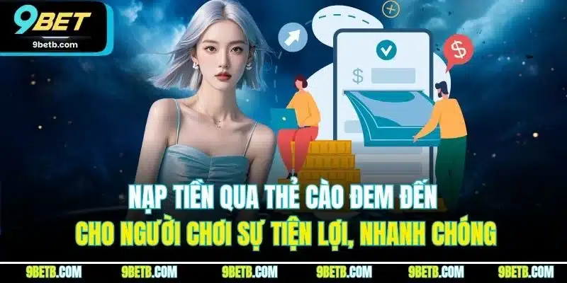 Nạp Tiền 9BET - Nạp Nhanh Chóng, Tiện Lợi, An Toàn - WAVIN.GAMES