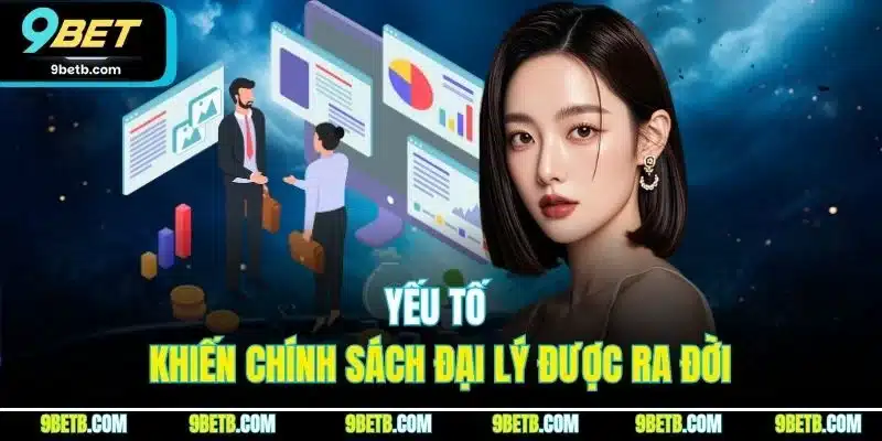 Chính Sách Đại Lý 9BET - Quyền Lợi Kinh Doanh Phải Nắm Rõ - WAVIN.GAMES