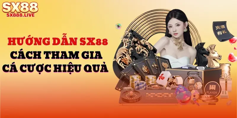 Hướng Dẫn SX88 - Tổng Hợp Cách Tham Gia Cá Cược Hiệu Quả - WAVIN.GAMES