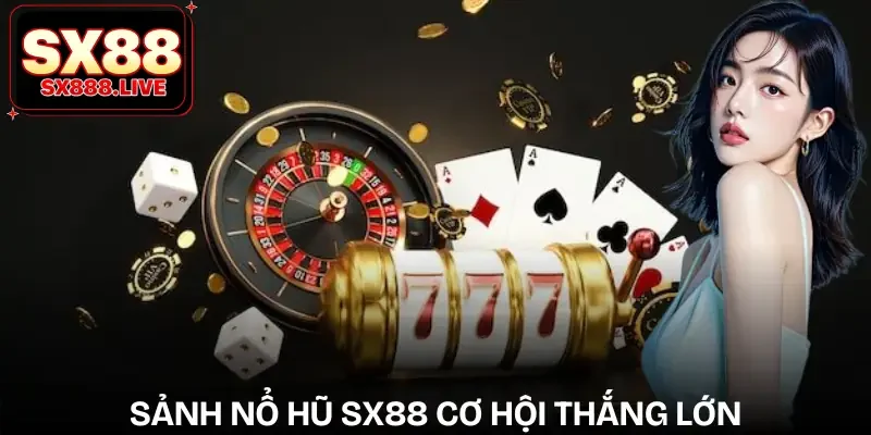 Nổ Hũ SX88 - Hành Trình Chinh Phục Kho Báu Triệu Đô - WAVIN.GAMES