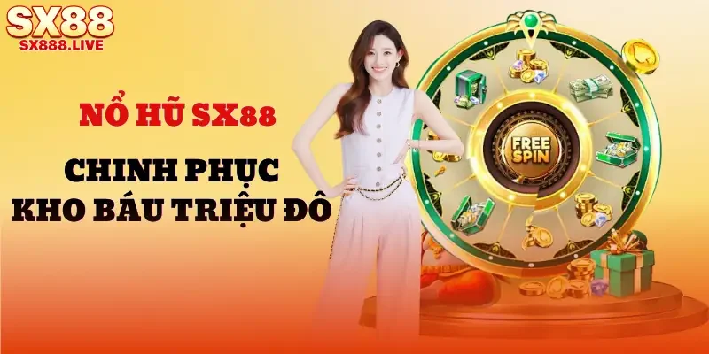 Nổ Hũ SX88 - Hành Trình Chinh Phục Kho Báu Triệu Đô - WAVIN.GAMES