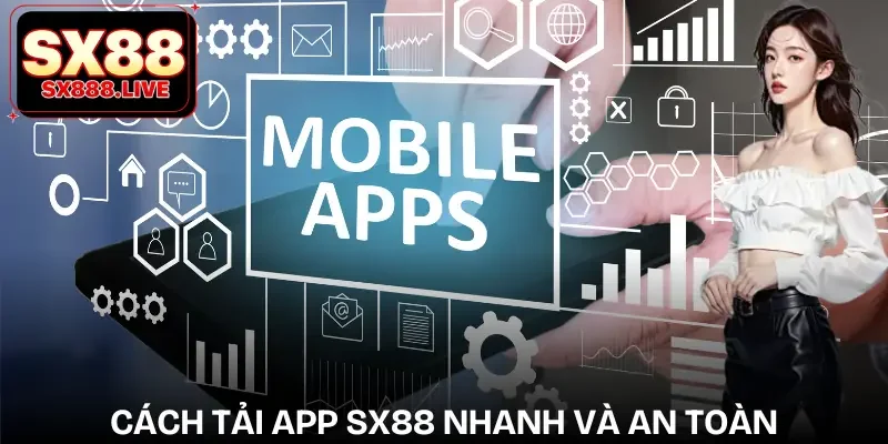 Tải App SX88 - Hướng Dẫn Cài Đặt Nhanh Nhất Trong 30 Giây - WAVIN.GAMES
