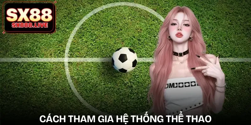 Thể Thao SX88 | Kho Sự Kiện Realtime Cực Cuốn Mỗi Ngày - WAVIN.GAMES
