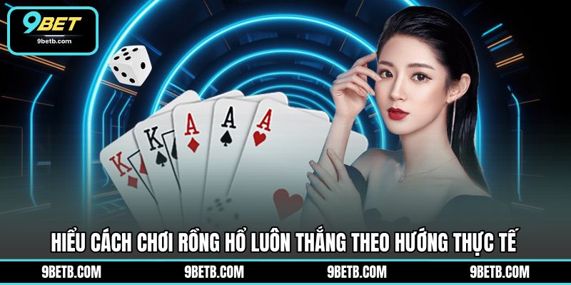 Cách Chơi Rồng Hổ Luôn Thắng - Kinh Nghiệm Hay Tại 9BET - 9BET - WAVIN.GAMES Cách Chơi Rồng Hổ Luôn Thắng - Kinh Nghiệm Hay Tại 9BET - 9BET - WAVIN.GAMES