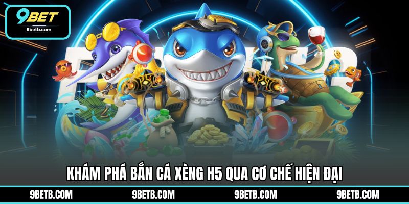 Bắn Cá Xèng H5 - Săn Thưởng Đại Dương Linh Hoạt 9BET - 9BET - WAVIN.GAMES Bắn Cá Xèng H5 - Săn Thưởng Đại Dương Linh Hoạt 9BET - 9BET - WAVIN.GAMES